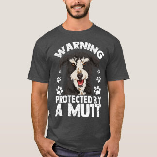 Varning som skyddas av en Mutt Hundägare Älskare T Shirt
