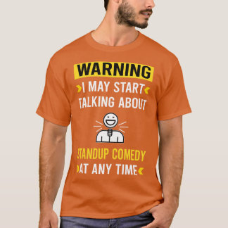 Varning Standup Comedy Standup Komiker T Shirt