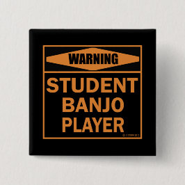 Varning! Student Banjo Player! Knapp