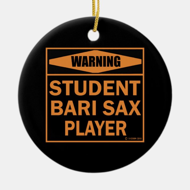 Varning! Student Bari Sax Player! Julgransprydnad Keramik (Framsidan)