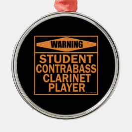 Varning! Student Contrabass Clarinet Player! Julgransprydnad Metall