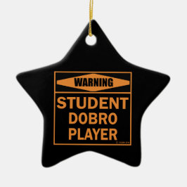 Varning! Student Dobro Player! Julgransprydnad Keramik