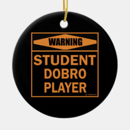 Varning! Student Dobro Player! Julgransprydnad Keramik
