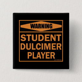 Varning! Student Dulcimer Player! Knapp