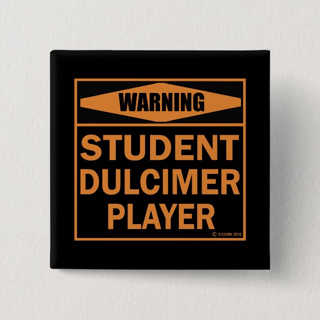 Varning! Student Dulcimer Player! Knapp (Framsida)