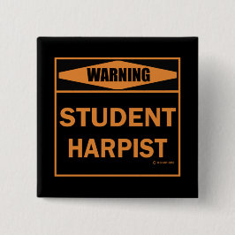 Varning! Student Harpist! Knapp