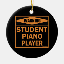 Varning! Student Piano Player! Julgransprydnad Keramik