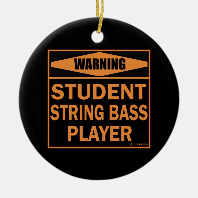 Varning! Student String Bass Player! Julgransprydnad Keramik (Framsidan)