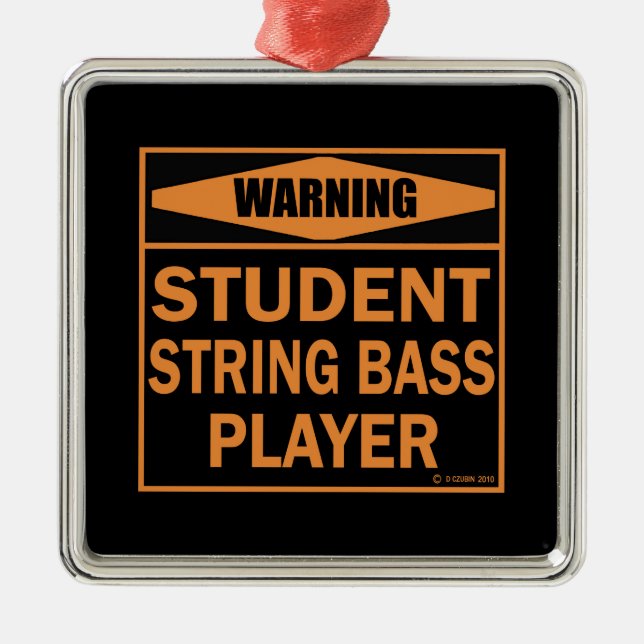 Varning! Student String Bass Player! Julgransprydnad Metall (Framsidan)