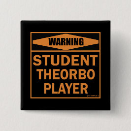 Varning! Student Theorbo Player! Knapp