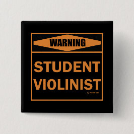 Varning! Student Violinist! Knapp