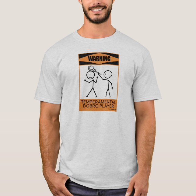 Varning Temperfundamental Dobro Player Tee Shirt (Framsida)