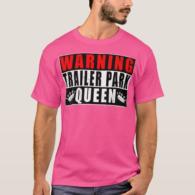 Varning Trailer Park Queen Funny T Shirt (Framsida)