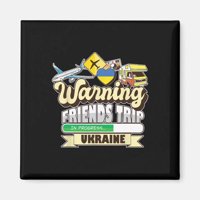 Varning Vänner Resa Pågår Ukraina Resa Ma Magnet (Framsidan)