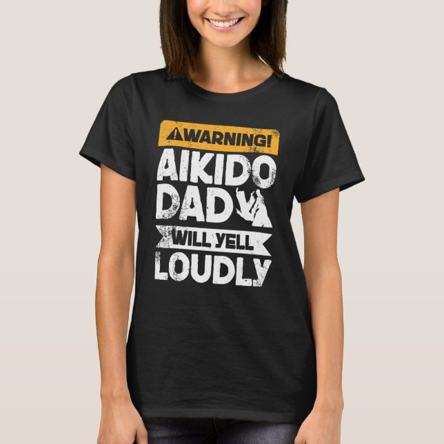 Varning Will Yell Louely Aikido Pappa T Shirt (Framsida)