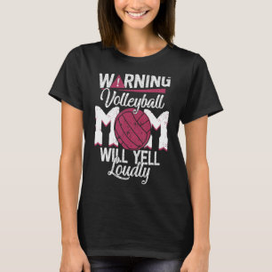 Varning Will Yell Louely Volleyball Mamma Women Fu T Shirt