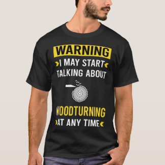 Varning Woodving Wood Turn Turning Tur T Shirt