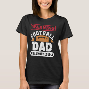 varningen från fotbollen pappa kommer att skrika h t shirt