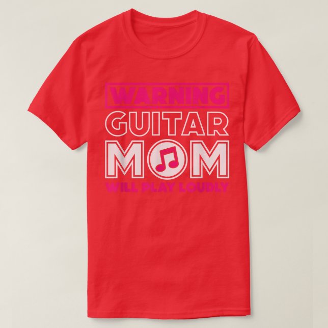 Varningen Guitar Mamma kommer att spela högt, Guit T Shirt (Design framsida)