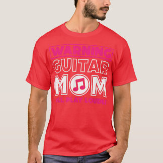 Varningen Guitar Mamma kommer att spela högt, Guit T Shirt