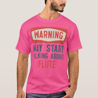 Varningen kan börja prata om Flute T Shirt