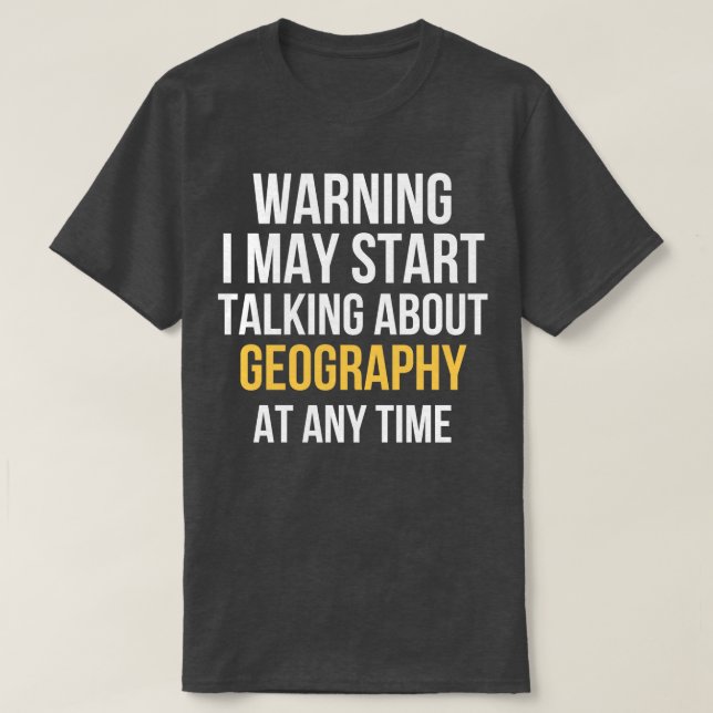 Varningen kan börja tala om geografi (3) t shirt (Design framsida)