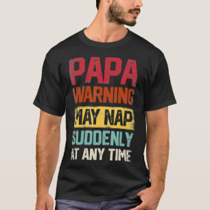 Varningen om manar Pappa kan plötsligt när som h T Shirt