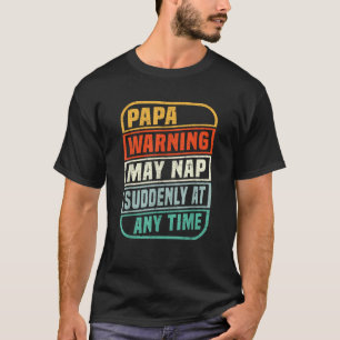 Varningen om pappa kan plötsligt när som helst bli t shirt