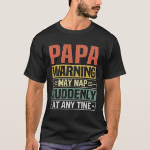 Varningen om pappa kan plötsligt när som helst i t shirt