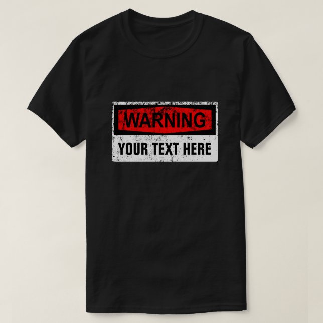 Varnings Skylt - Skapa Din Egen 1 Rader T Shirt (Design framsida)