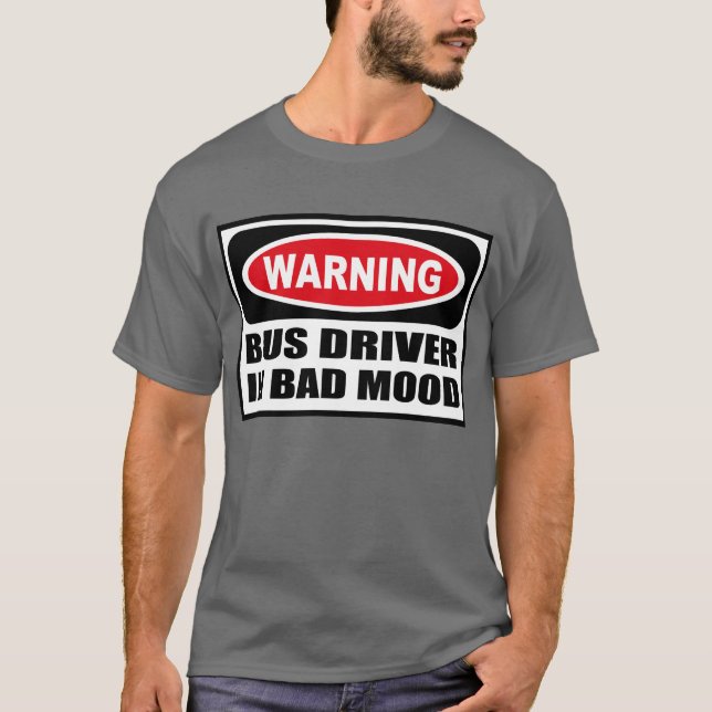 VarningsBUSSFÖRARE I DÅLIGAMOODmanar mörka T-tröja Tee Shirt (Framsida)