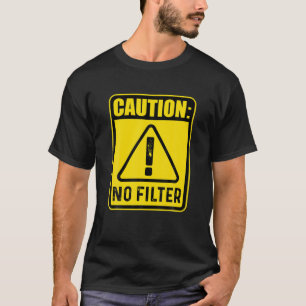 Varningsfilter - Lustigt varningsskylt Tee