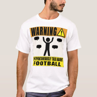 Varningsmaj talar Spontaneously om fotboll Tee Shirt
