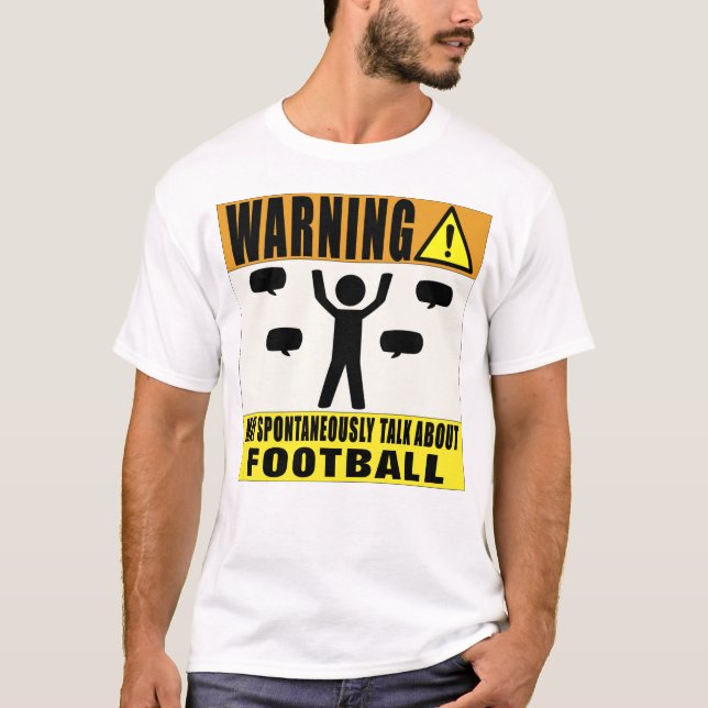 Varningsmaj talar Spontaneously om fotboll Tee Shirt (Framsida)