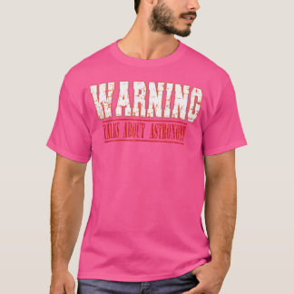 Varningssamtal om astronomi t shirt