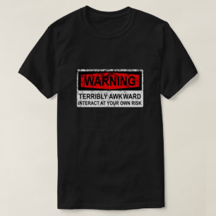 Varningsskylt - Fruktansvärt Awkward T Shirt
