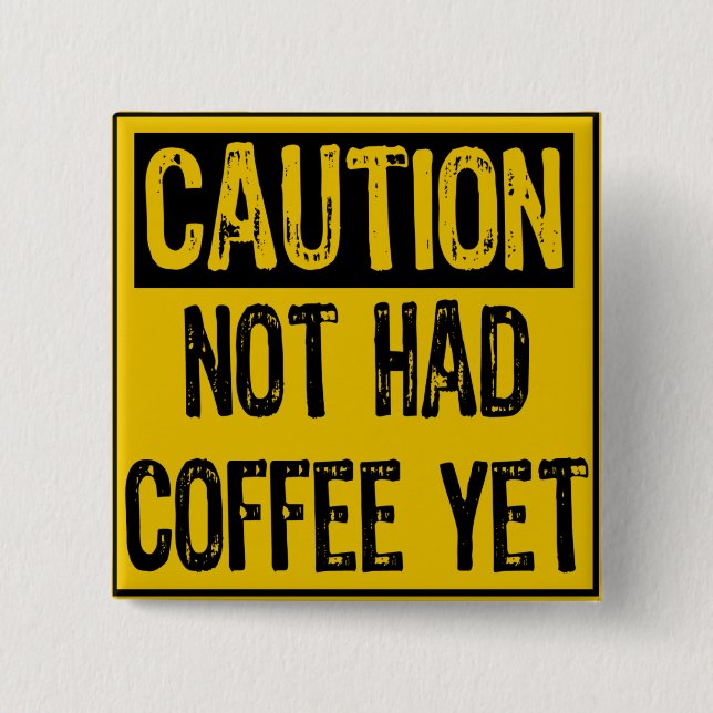 Varningsskylt - har inte haft kaffe än Gult/svart Knapp (Framsida)