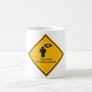 varningsskylt- Varning Mansplaining. Kaffemugg