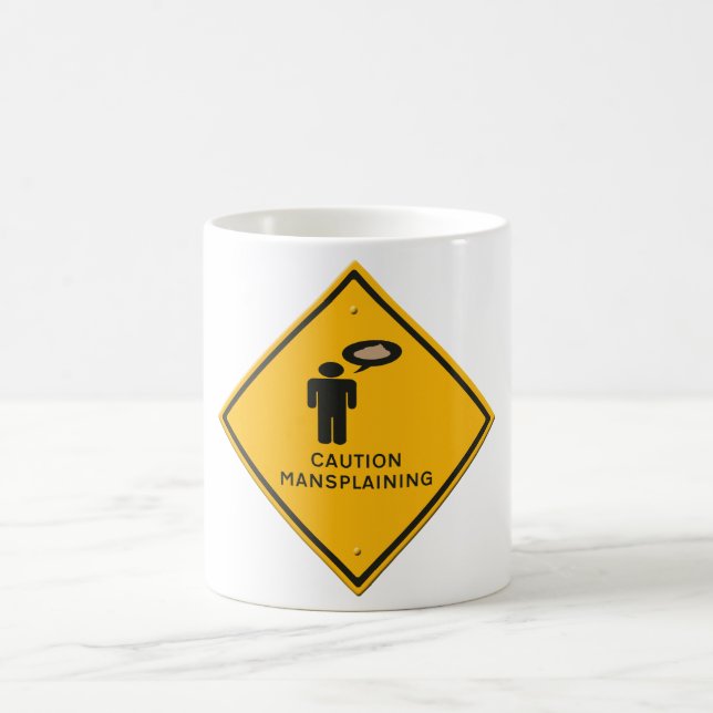 varningsskylt-  Varning Mansplaining.  Kaffemugg (Center)