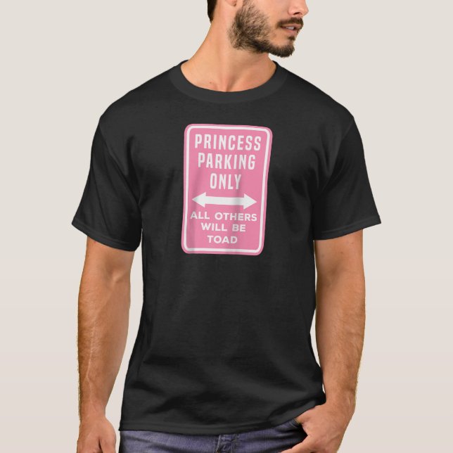 Varningsskylten Princess Parking Only All other wi T Shirt (Framsida)