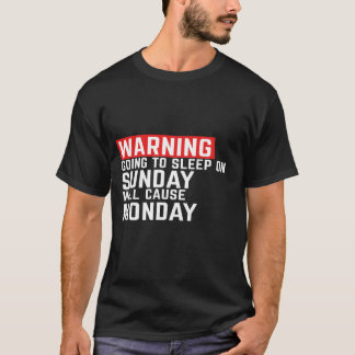 Varningssömn på den ska söndagen orsakar roliga t shirt
