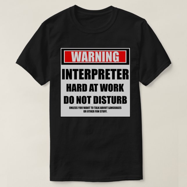 Varningstolk som är hård på arbetet stör inte t shirt (Design framsida)