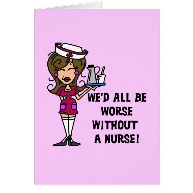 Värre utan sjuksköterska hälsningskort (Framsidan)