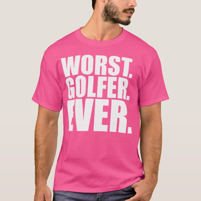 Värst Golfer, aldrig funny Bad Golfer T Shirt (Framsida)