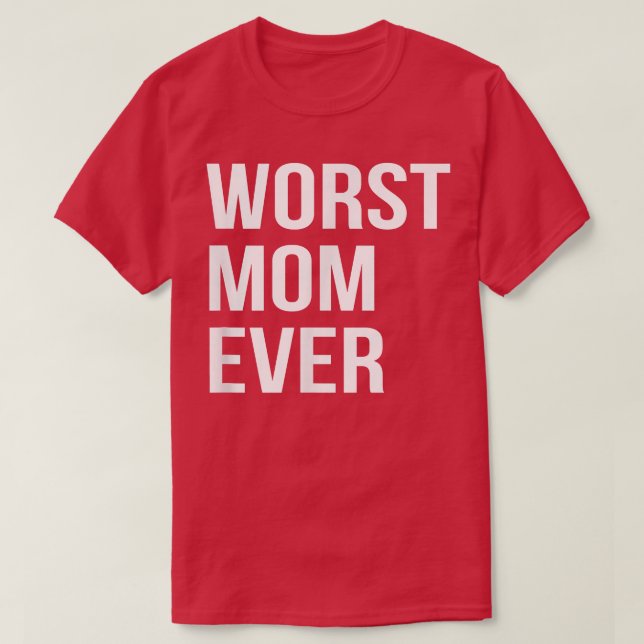 Värst Mamma någonsin funny Mor Mamma Gift T Shirt (Design framsida)