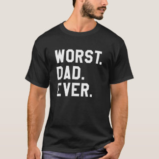 Värst Pappa, aldrig funny Sarkastic Fars dag T Shirt