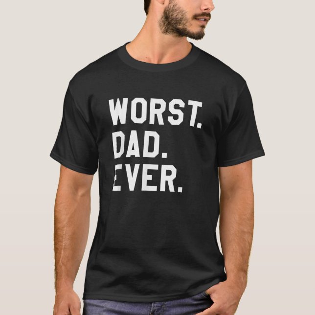 Värst Pappa, aldrig funny Sarkastic Fars dag T Shirt (Framsida)