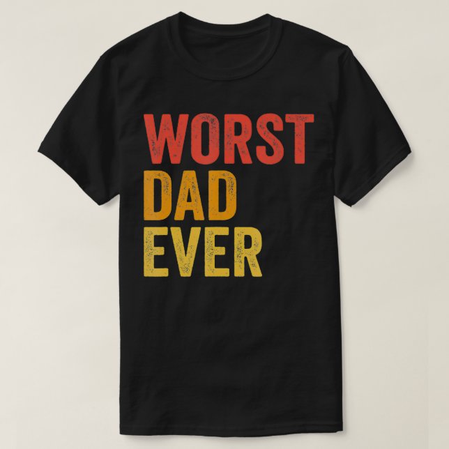 Värst Pappa någonsin förskräcklig Bad Far Funny  T Shirt (Design framsida)