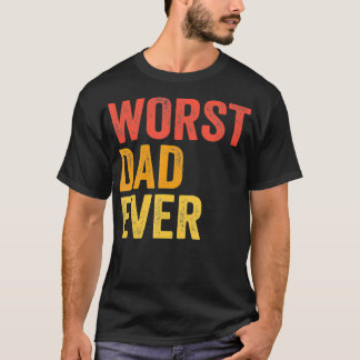 Värst Pappa någonsin förskräcklig Bad Far Funny T Shirt