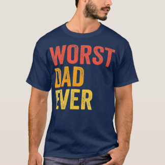 Värst Pappa någonsin förskräcklig Bad Far Funny T Shirt